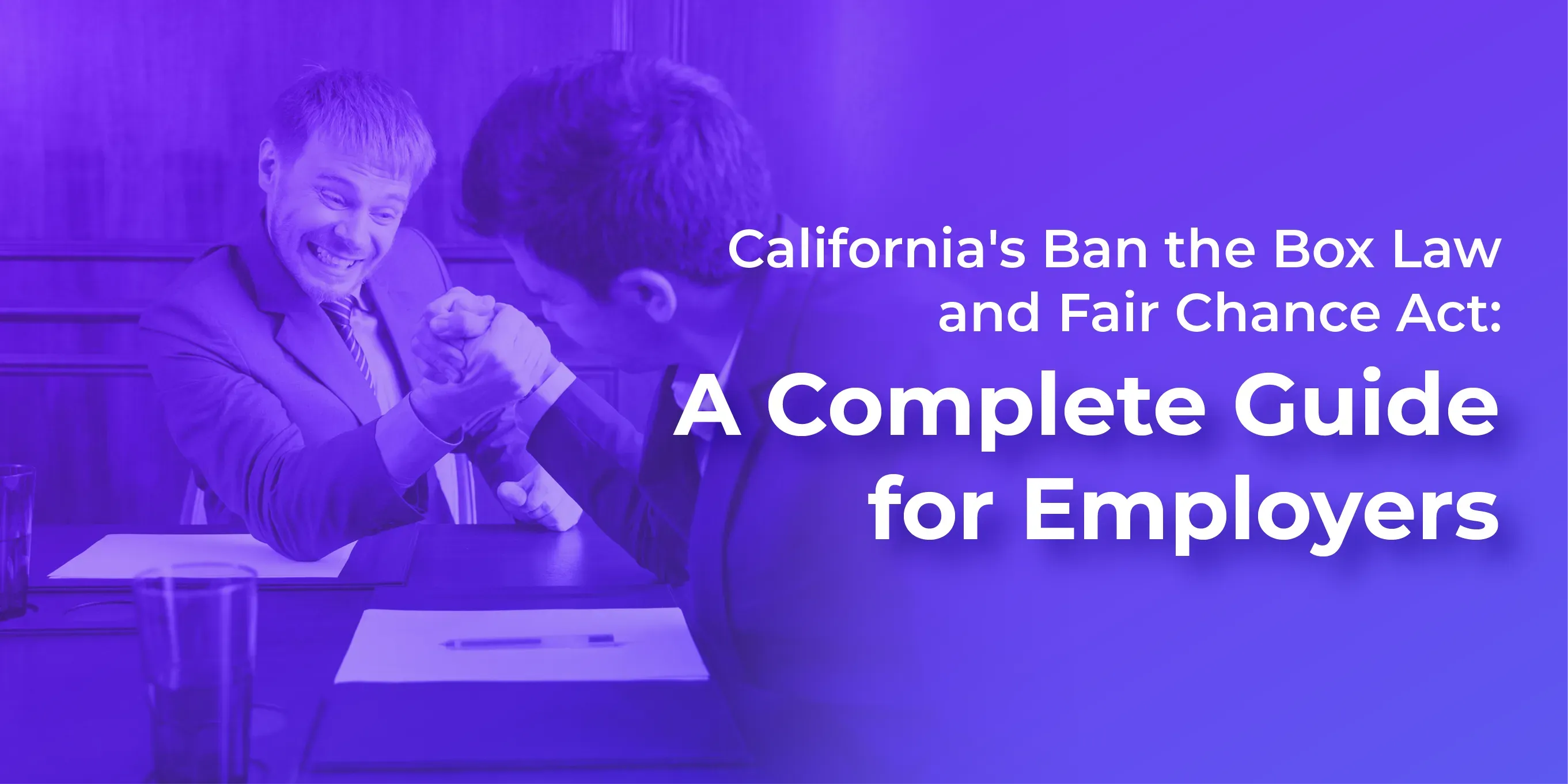 California’s Fair Chance Act (Ban the Box Law): A Complete Guide for Employers